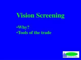 Vision Screening Why? Tools of the trade
