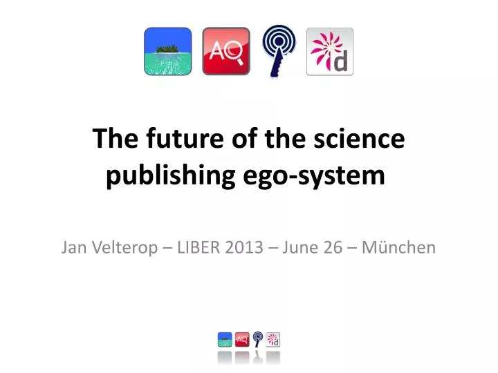 the future of the science publishing ego system