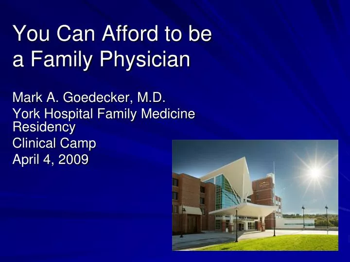 you can afford to be a family physician