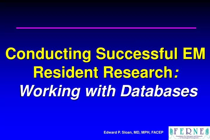 conducting successful em resident research working with databases