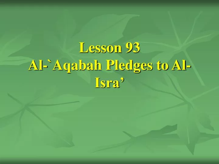lesson 93 al aqabah pledges to al isra