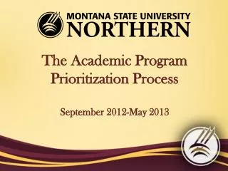 The Academic Program Prioritization Process September 2012-May 2013