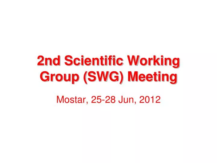 2nd scie nt ific working group swg meeting