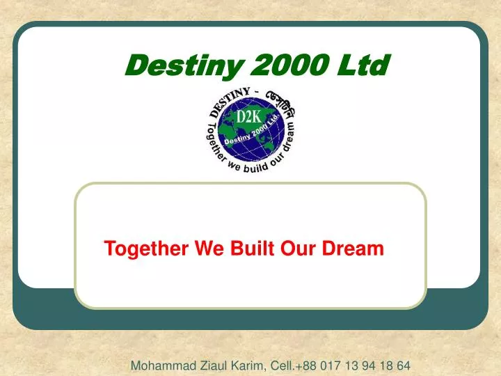 destiny 2000 ltd
