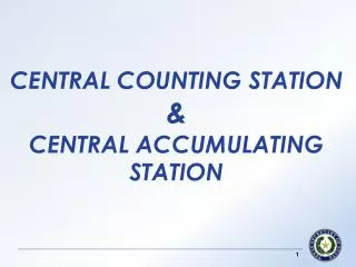 CENTRAL COUNTING STATION &amp; CENTRAL ACCUMULATING STATION