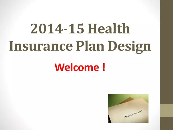 2014 15 health insurance plan design
