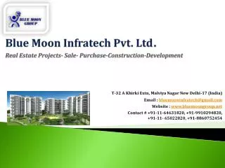 Blue Moon Infratech Pvt. Ltd . Real Estate Projects- Sale- Purchase-Construction-Development