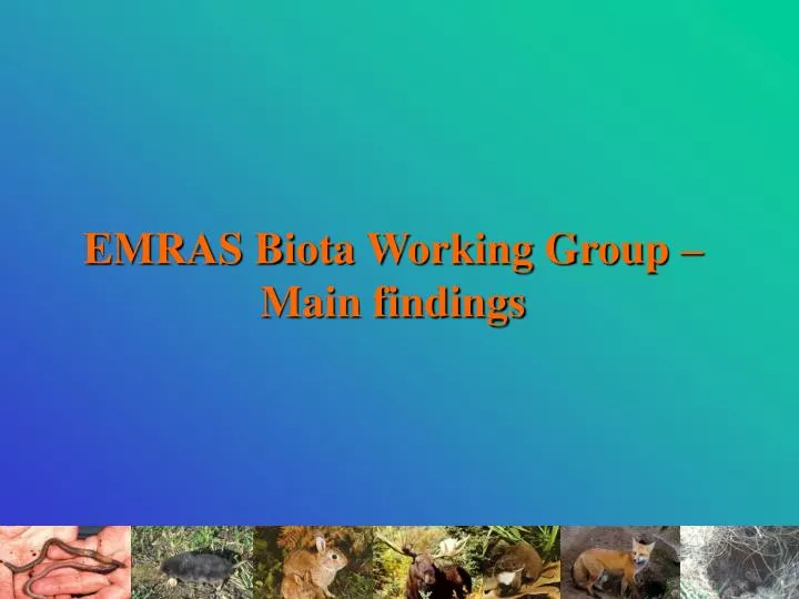 emras biota working group main findings
