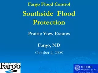 Fargo Flood Control Southside Flood Protection Prairie View Estates Fargo, ND October 2, 2008