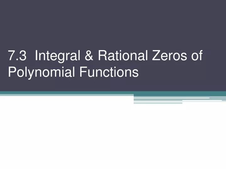 7 3 integral rational zeros of polynomial functions