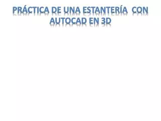 pr ctica de una estanter a con autocad en 3d
