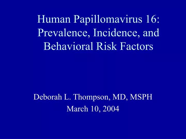human papillomavirus 16 prevalence incidence and behavioral risk factors
