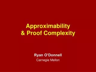 Approximability &amp; Proof Complexity