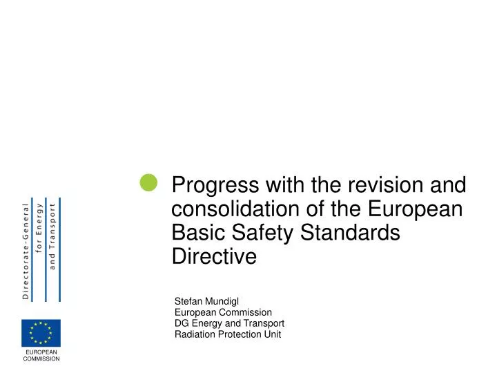 progress with the revision and consolidation of the european basic safety standards directive