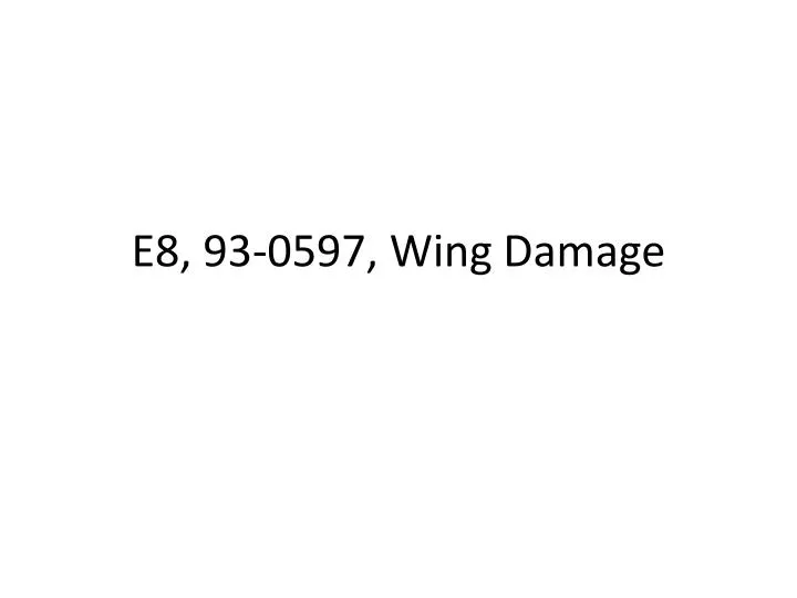 e8 93 0597 wing damage
