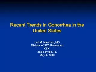 Recent Trends in Gonorrhea in the United States