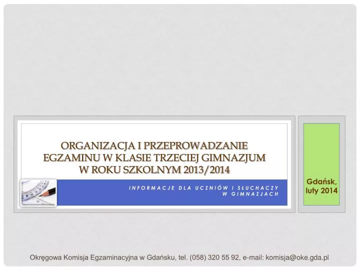 organizacja i przeprowadzanie egzaminu w klasie trzeciej gimnazjum w roku szkolnym 2013 2014