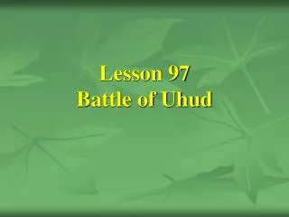 Lesson 97 Battle of Uhud