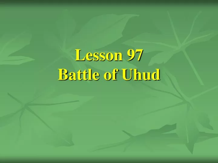 lesson 97 battle of uhud