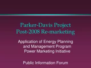 Parker-Davis Project Post-2008 Re-marketing