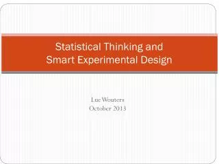 Statistical Thinking and Smart Experimental Design