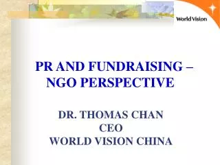 DR. THOMAS CHAN CEO WORLD VISION CHINA
