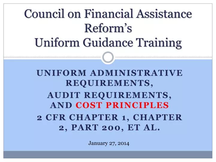 council on financial assistance reform s uniform guidance training