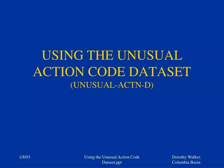 using the unusual action code dataset unusual actn d