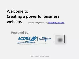Welcome to: Creating a powerful business website.