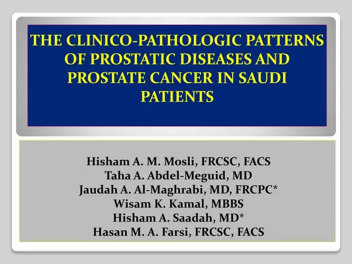 the clinico pathologic patterns of prostatic diseases and prostate cancer in saudi patients