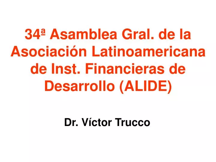 34 asamblea gral de la asociaci n latinoamericana de inst financieras de desarrollo alide