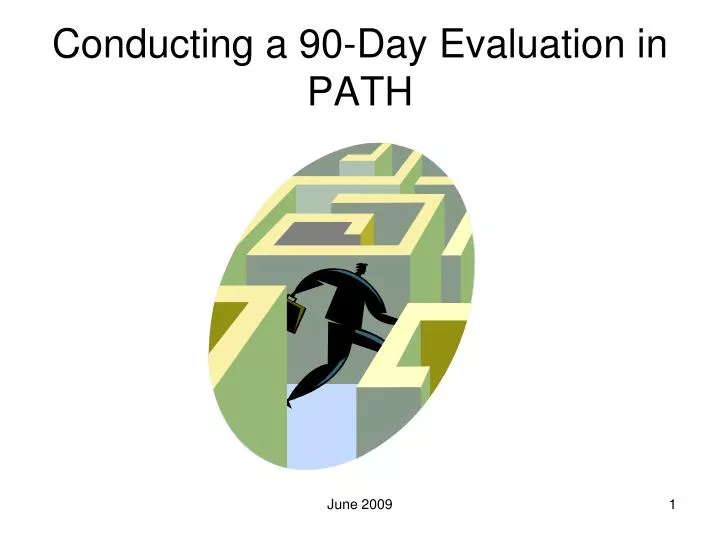 conducting a 90 day evaluation in path