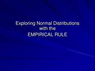 Exploring Normal Distributions with the EMPIRICAL RULE