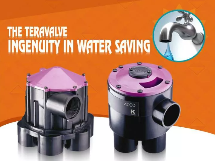 the teravalve ingenuity in water saving