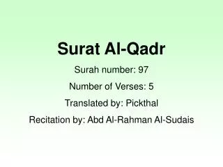 Surat Al-Qadr Surah number: 97 Number of Verses: 5 Translated by: Pickthal