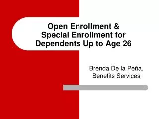 Open Enrollment &amp; Special Enrollment for Dependents Up to Age 26