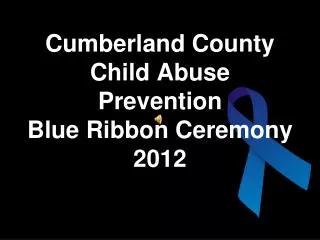 Cumberland County Child Abuse Prevention Blue Ribbon Ceremony 2012