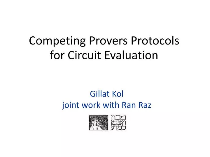 competing provers protocols for circuit evaluation