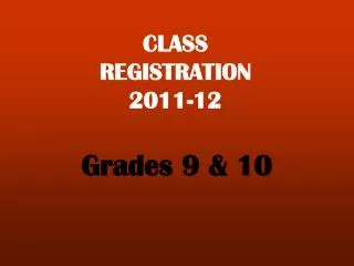 CLASS REGISTRATION 2011-12