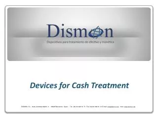 Devices for Cash Treatment