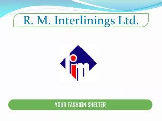 R. M. Interlinings Ltd.