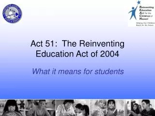 Act 51: The Reinventing Education Act of 2004