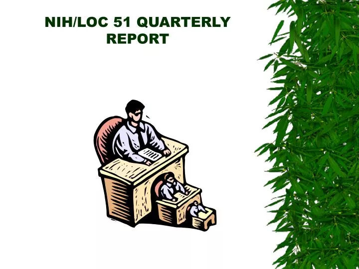 nih loc 51 quarterly report