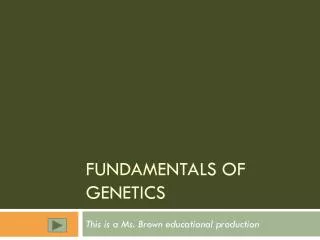 Fundamentals of Genetics