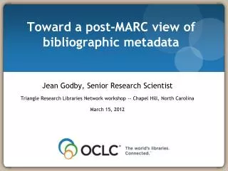 Toward a post-MARC view of bibliographic metadata