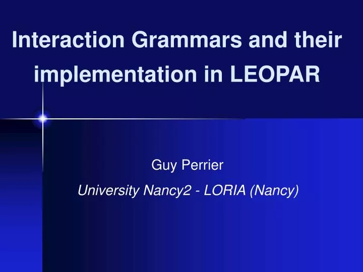 interaction grammars and their implementation in leopar