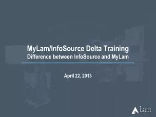 MyLam/InfoSource Delta Training Difference between InfoSource and MyLam