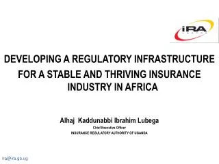 DEVELOPING A REGULATORY INFRASTRUCTURE FOR A STABLE AND THRIVING INSURANCE INDUSTRY IN AFRICA