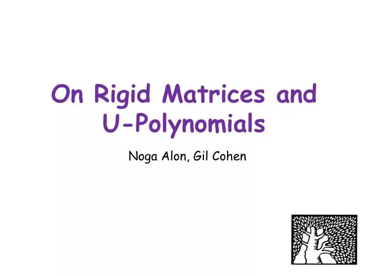 on rigid matrices and u polynomials