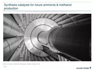 Synthesis catalysts for future ammonia &amp; methanol production